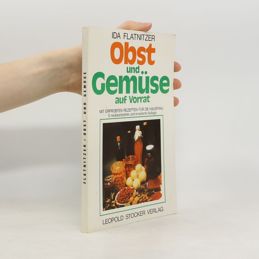 Ida Flatnitzer Obst und Gemüse auf Vorrat