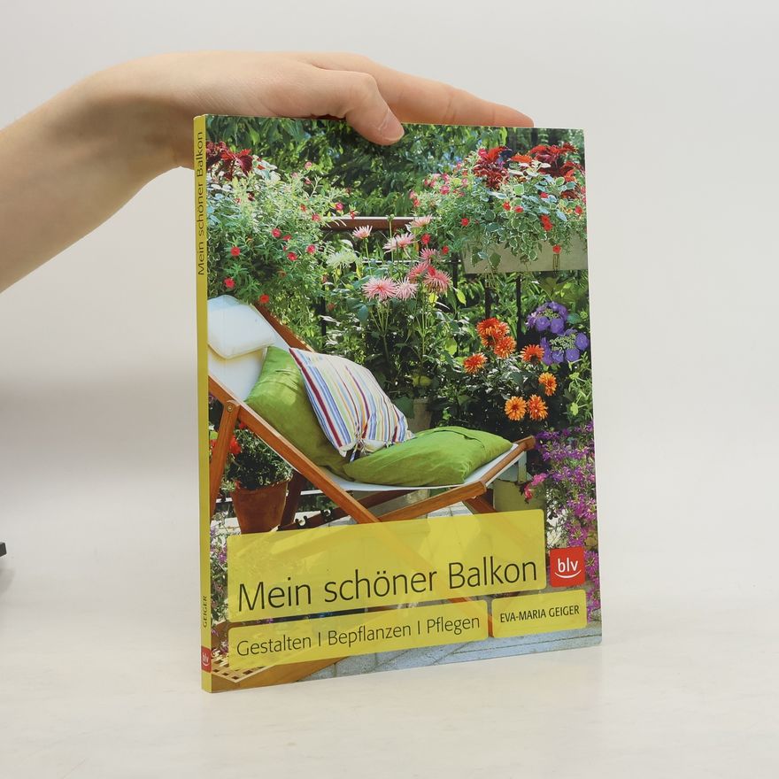 Eva Maria Geiger Mein schöner Balkon