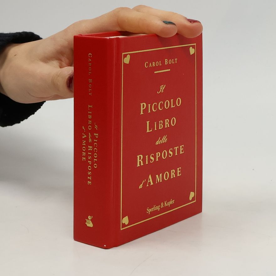 Carol Bolt Il piccolo libro delle risposte d'amore