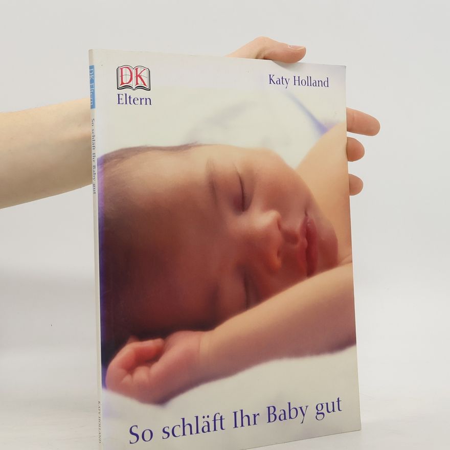 Katy Holland So schläft Ihr Baby gut