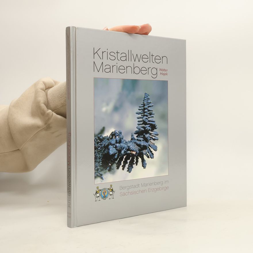 Walter Hajek Kristallwelten Marienberg