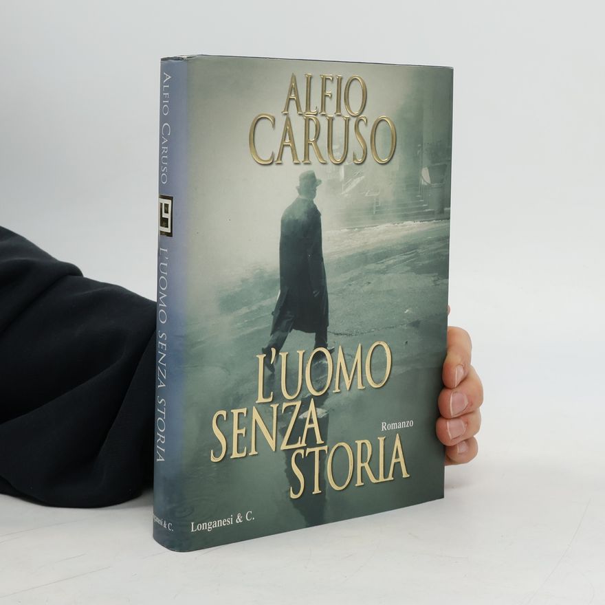 Alfio Caruso L'uomo senza storia