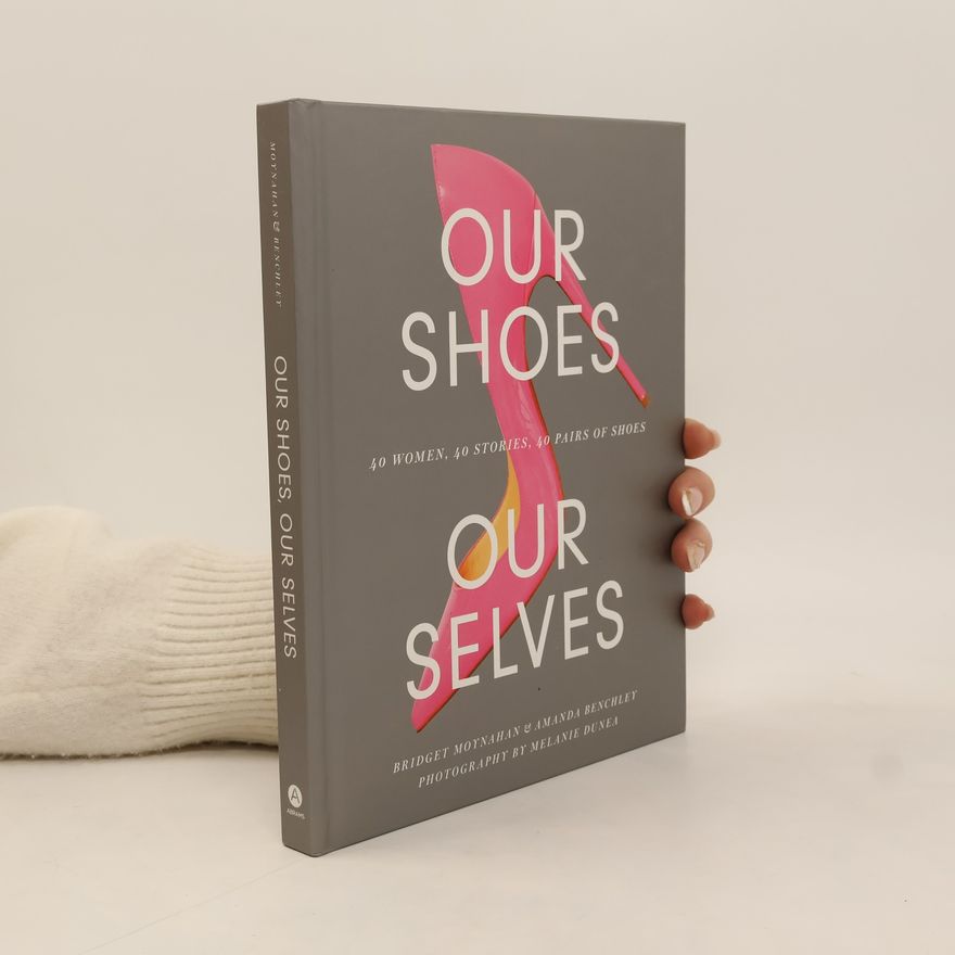 Amanda Benchley Our Shoes, Our Selves