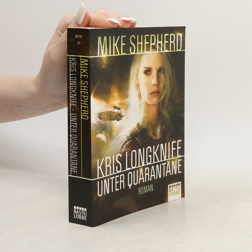 Mike Shepherd Kris Longknife: Unter Quarantäne
