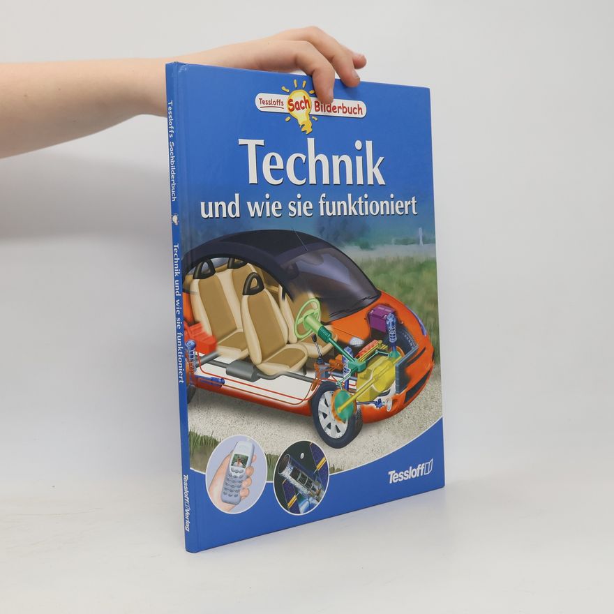 Nicholas Harris Tessloffs Sachbilderbuch: Technik und wie sie funktioniert