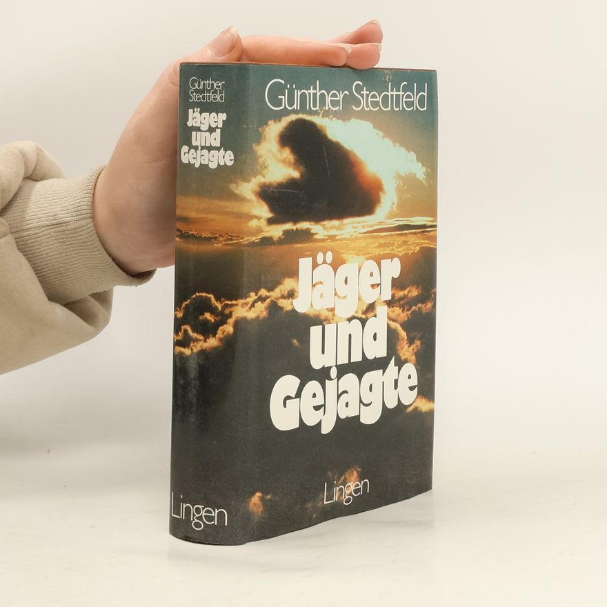 Günther Stedtfeld Jäger und Gejagte