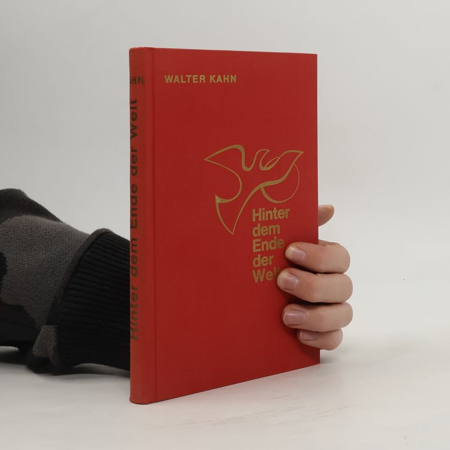Walter Kahn Hinter dem Ende der Welt