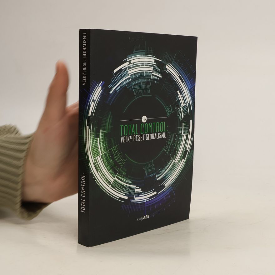 Kolektiv autorů Total Control: Velký reset globalismu