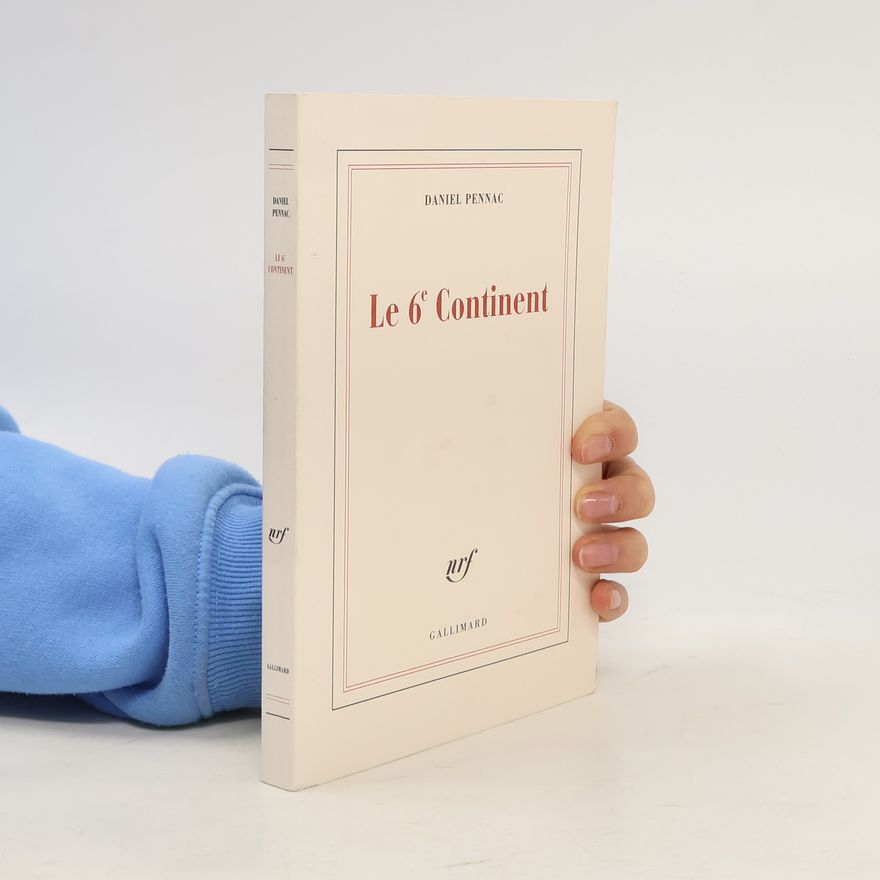 Daniel Pennac Le 6e Continent / Ancien malade des hôpitaux de Paris