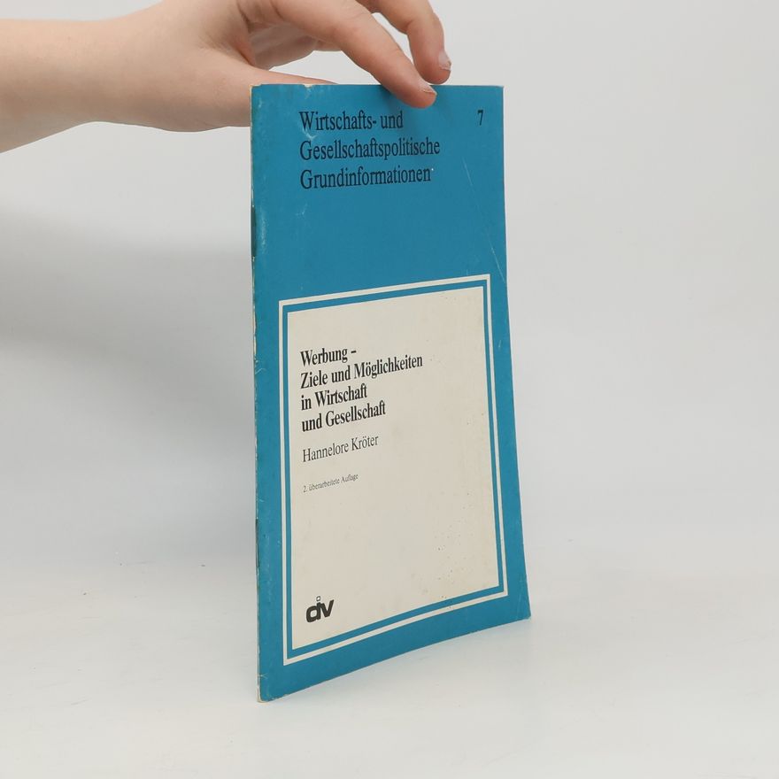 Hannelore Kröter Wirtschafts- und Gesellschaftspolitische Grundinformationen - 7: Werbung