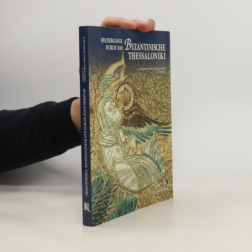 Eutychia Kurkutidu Nikolai du Spaziergänge durch das byzantinische Thessaloniki