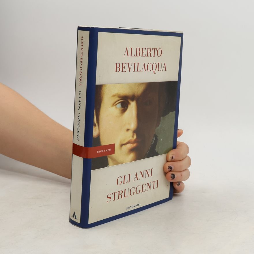 Alberto Bevilacqua Gli anni struggenti