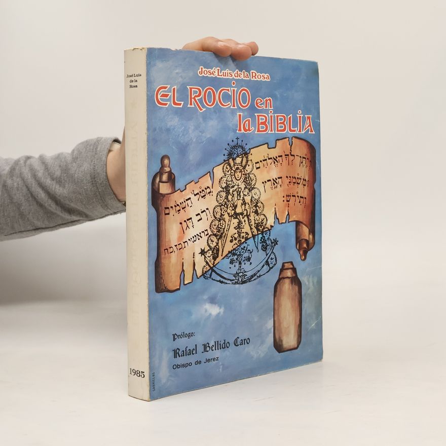 José Luis de la Rosa Domínguez El Rocío en la Biblia