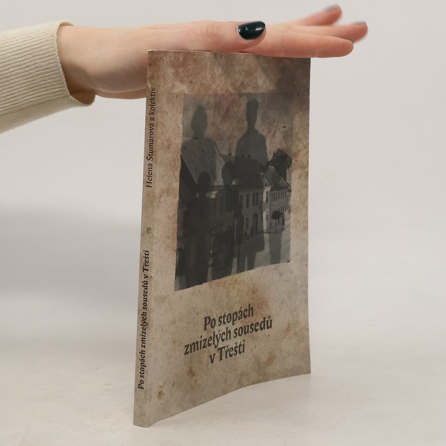 Helena Štumarová Po stopách zmizelých sousedů v Třešti. Publikace o historii židovských rodin z Třeště.