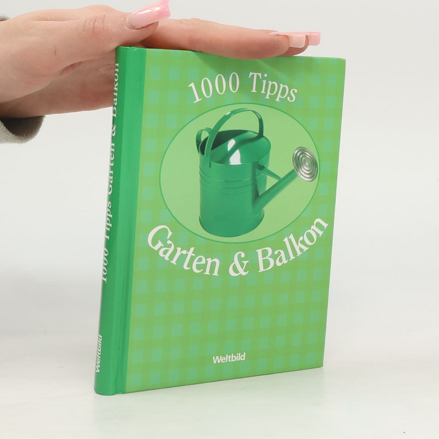 Claudia Krader 1000 Tipps Garten & Balkon