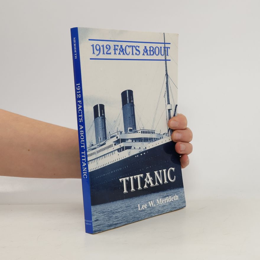 Meredith Lee 1912 Facts About the Titanic