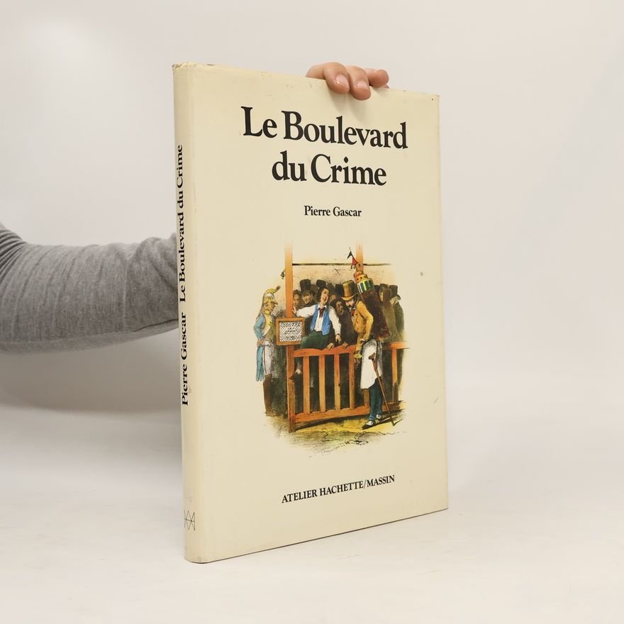 Pierre Gascar Le boulevard du crime