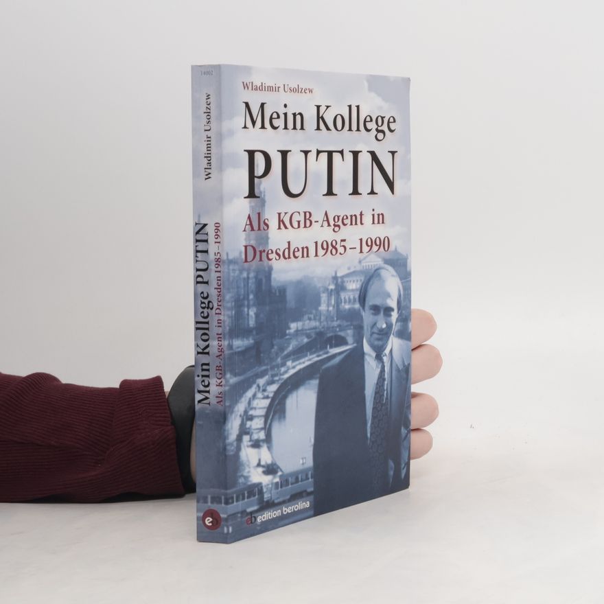 Vladimír Usolcev Mein Kollege Putin