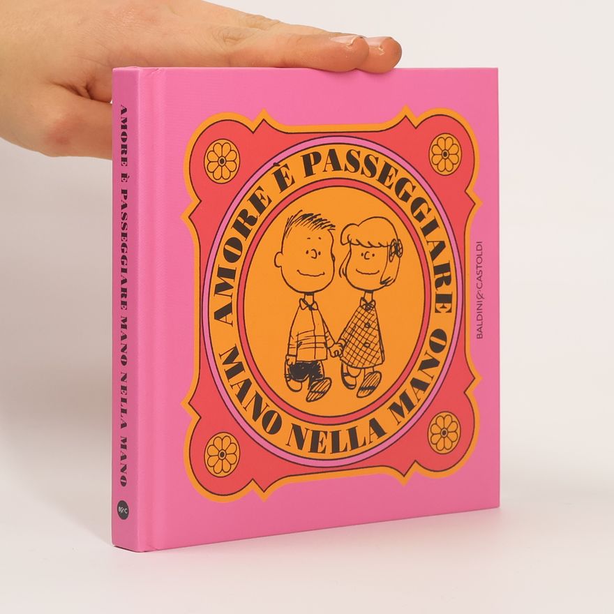 Charles M. Schulz I Peanuts: Amore è passeggiare mano nella mano