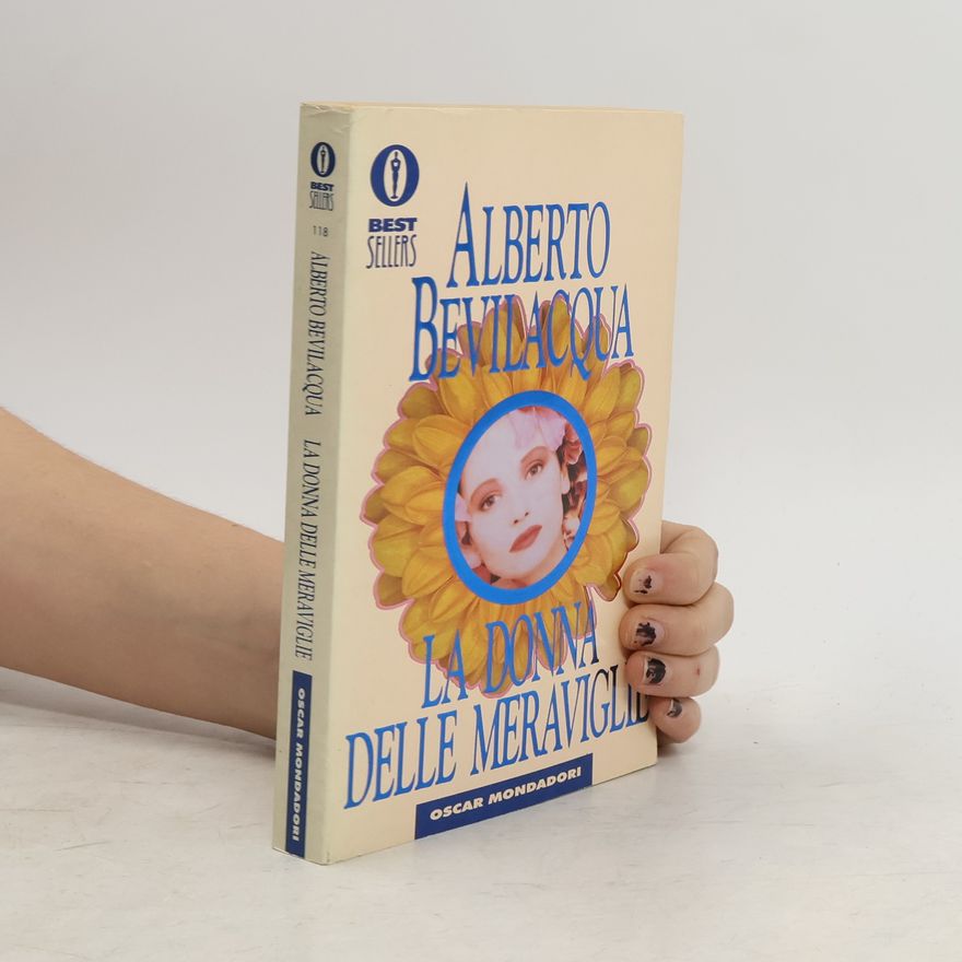 Alberto Bevilacqua La donna delle meraviglie