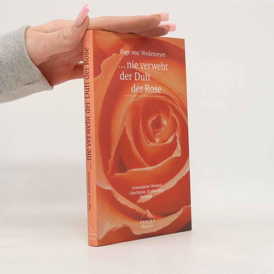 Inge von Wedemeyer ... nie verweht der Duft der Rose