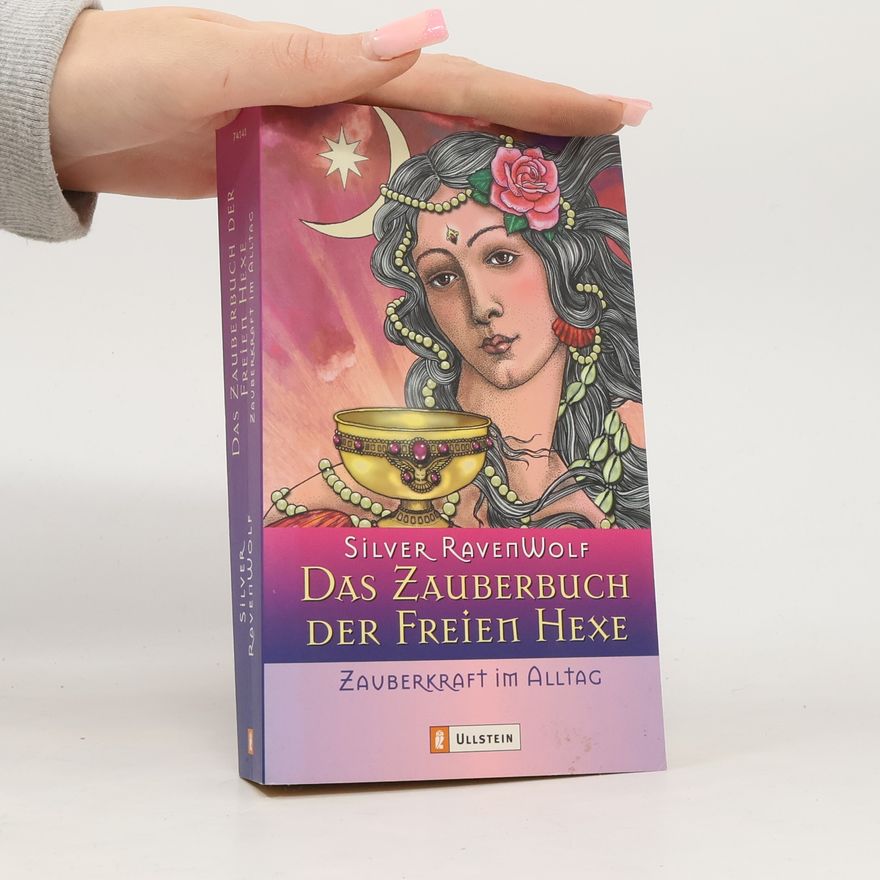 Silver RavenWolf Das Zauberbuch der freien Hexe