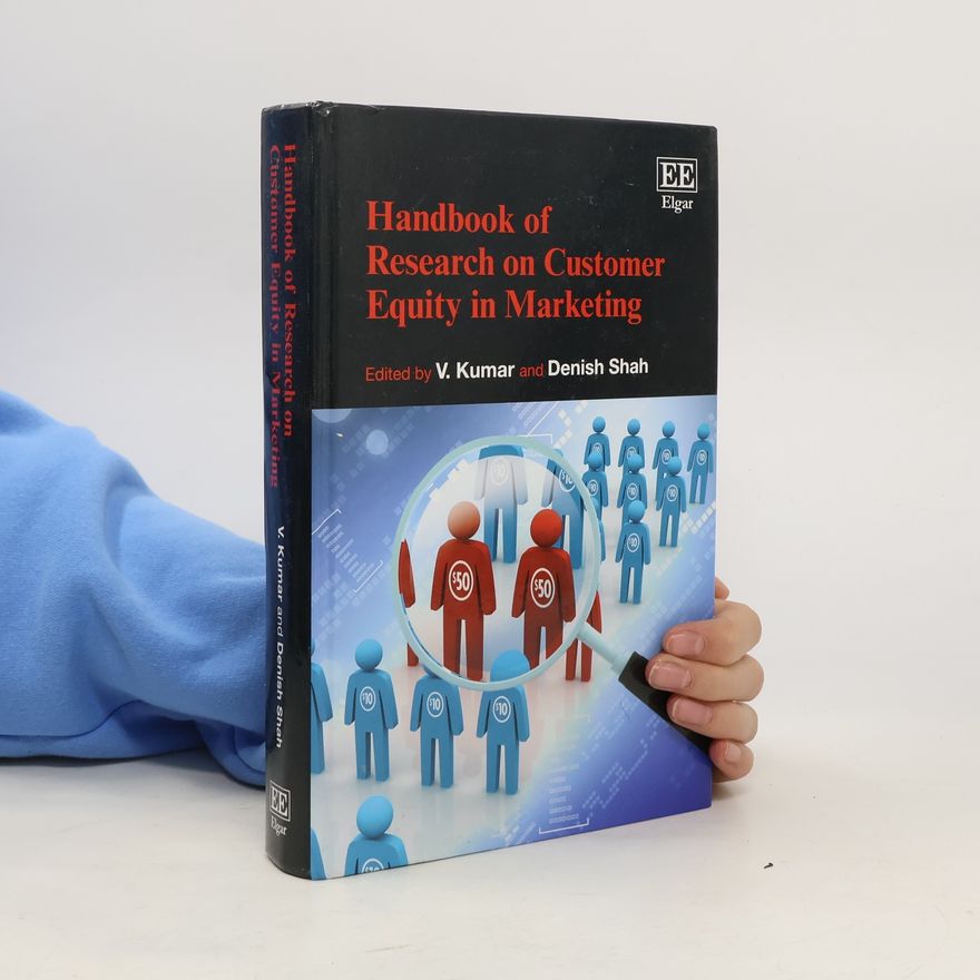 Denish Shah Handbook of research on customer equity in marketing