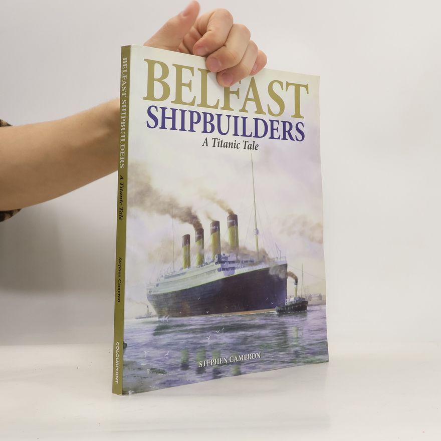 Stephen Cameron Belfast Shipbuilders