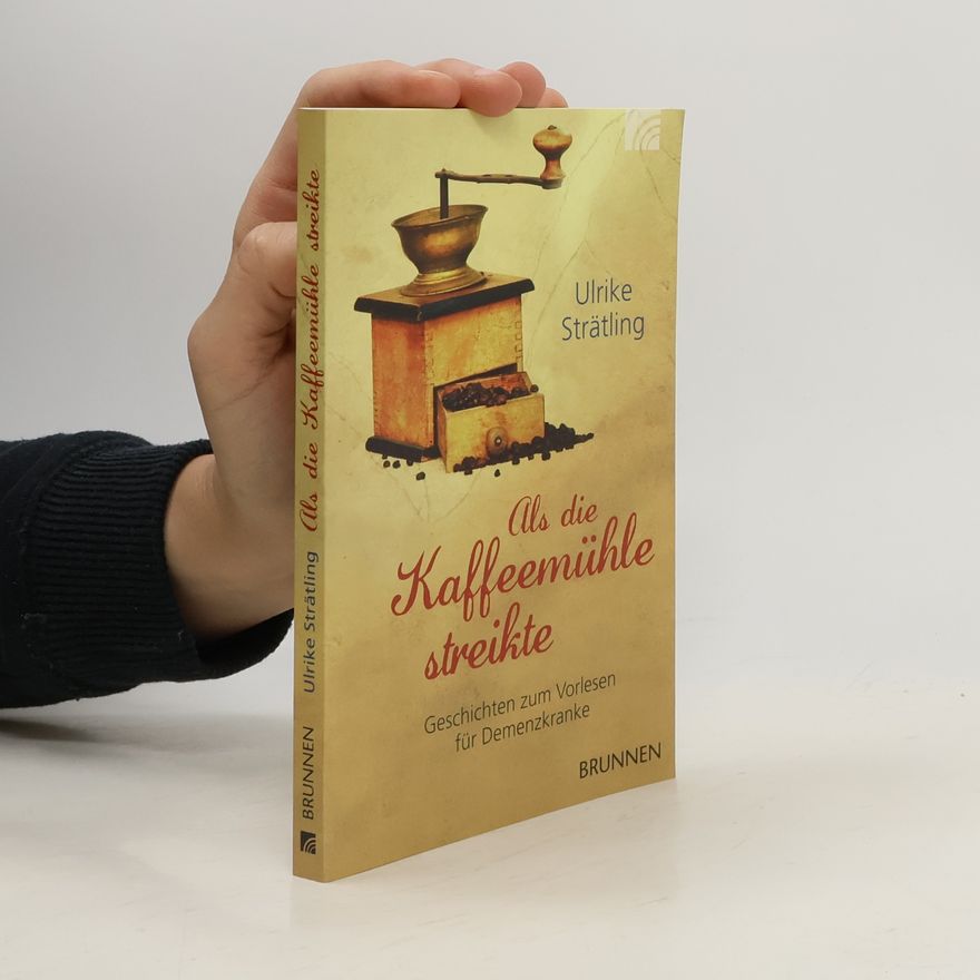 Ulrike Strätling Als die Kaffeemühle streikte