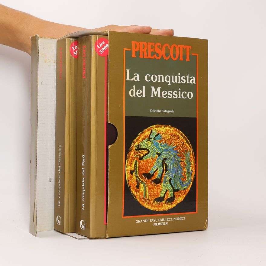 William Hickling Prescott La conquista del Messico. La conquista del Perú