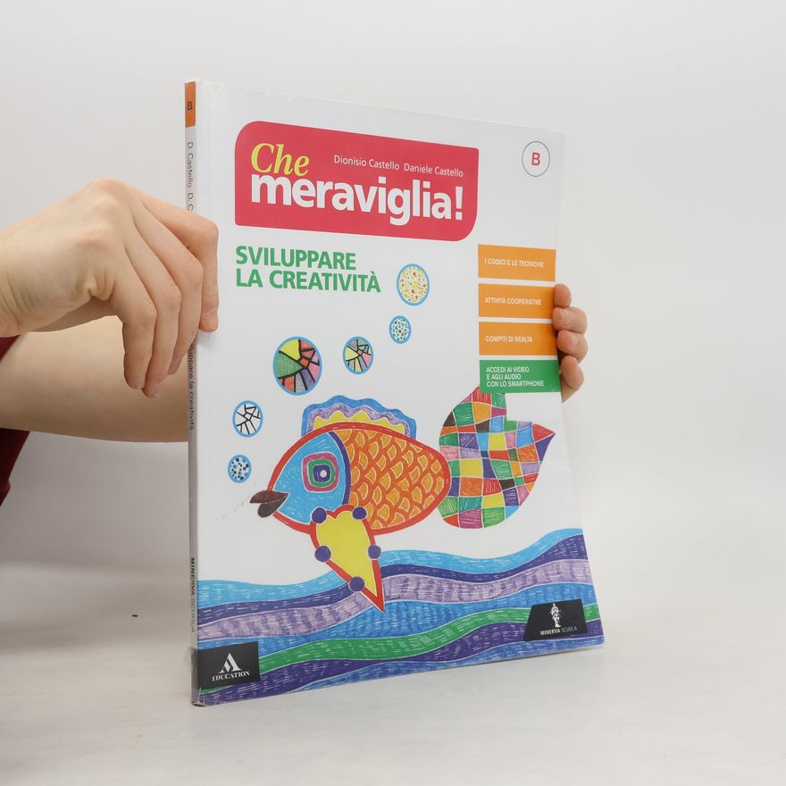 Daniele Castello Che meraviglia! Per la Scuola media. Con e-book. Con espansione online. Sviluppare la creatività