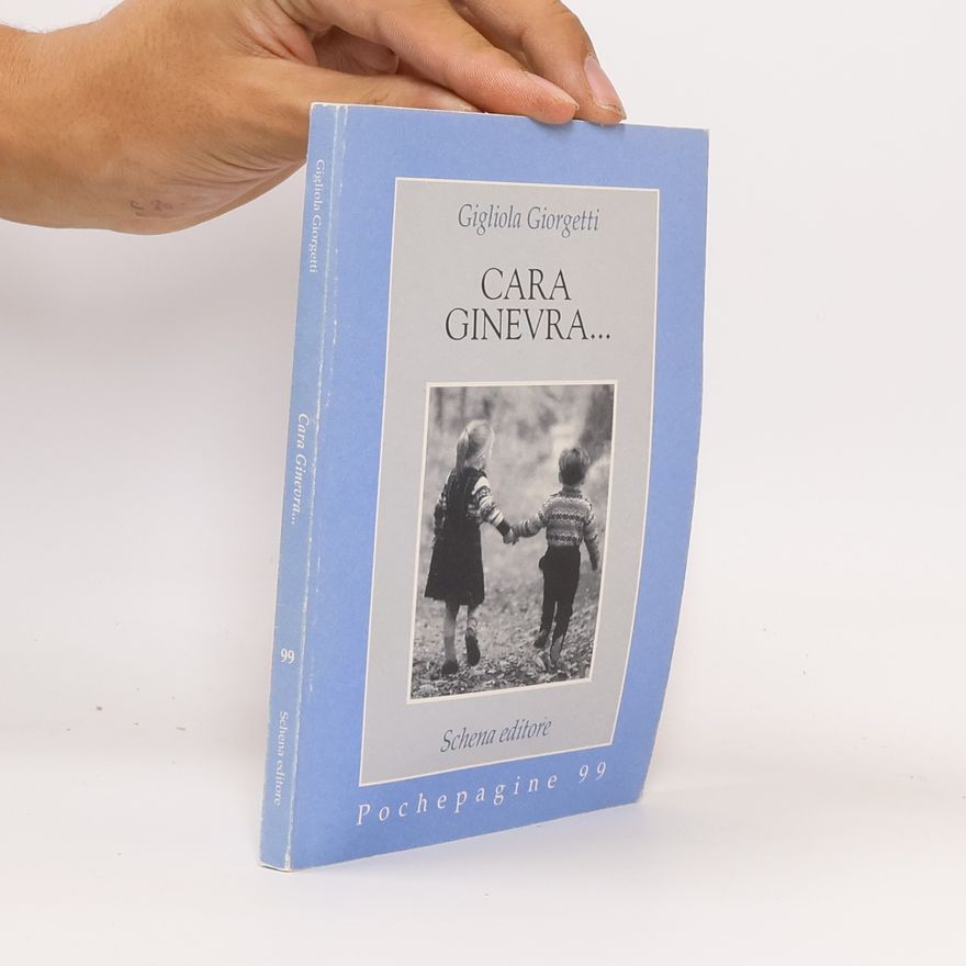 Gigliola Giorgetti Pochepagine - 99: Cara Ginevra...