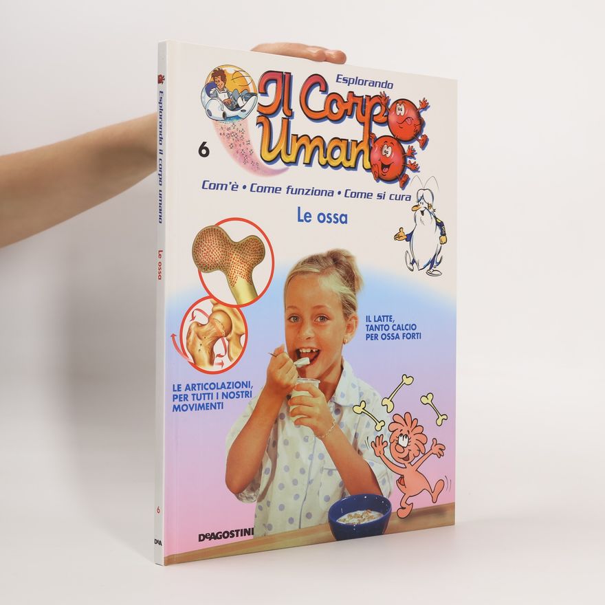 Autorenkollektiv Esplorando Il Corpo Umano 6. Le ossa