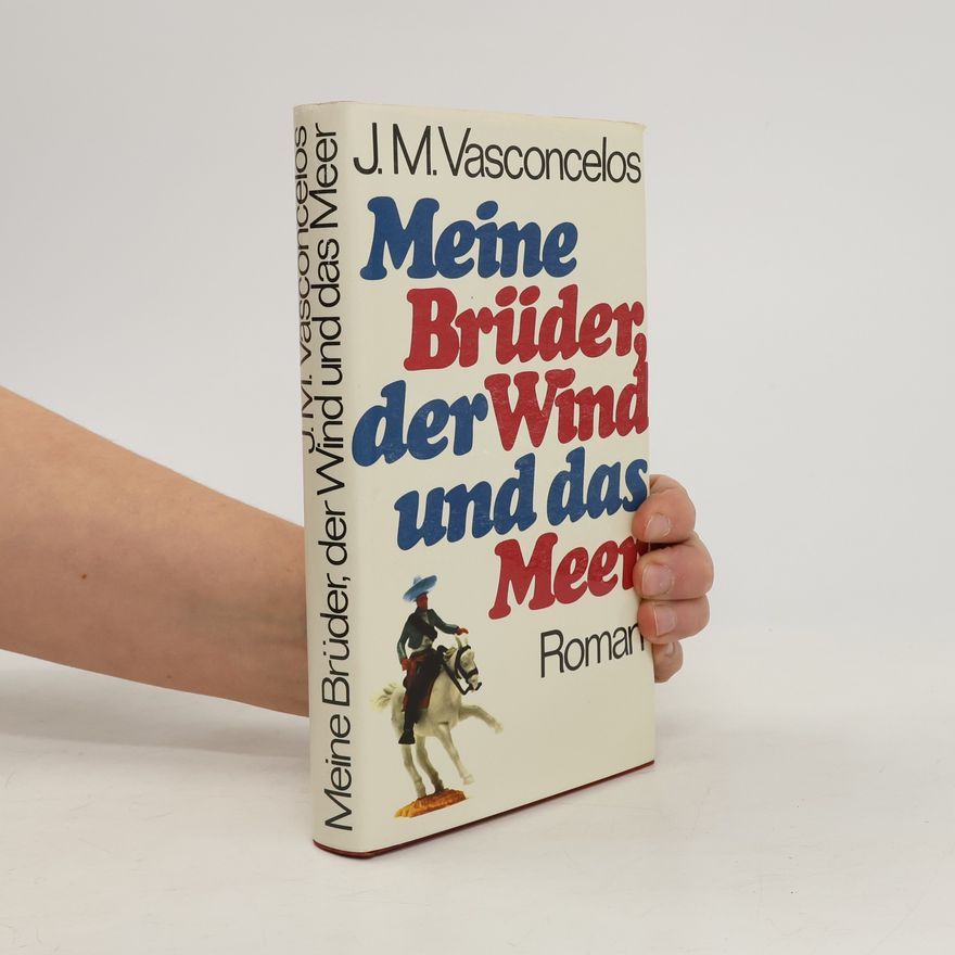 José Mauro de Vasconcelos Meine Brüder, der Wind und das Meer