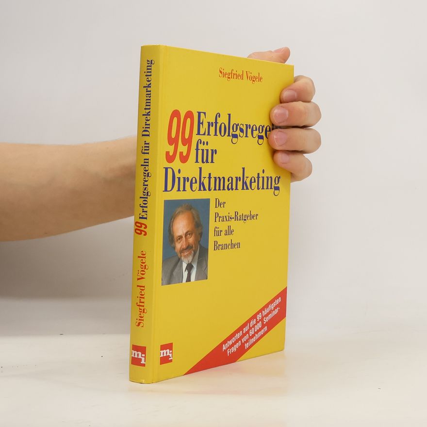 Siegfried Vögele Neunundneunzig Erfolgsregeln für Direktmarketing