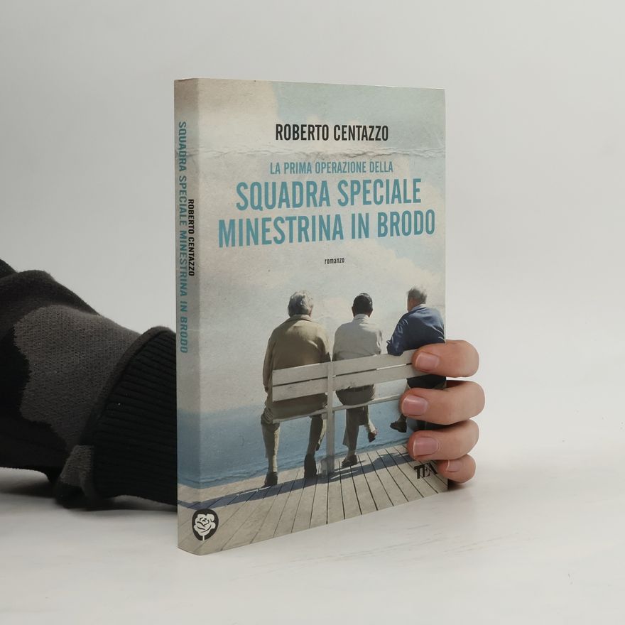 Roberto Centazzo La prima operazione della squadra speciale minestrina in brodo