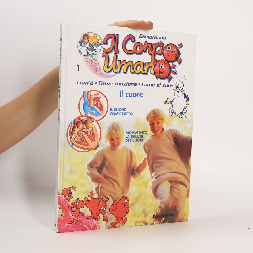 Autores varios Esplorando il corpo umano 1. Il cuore