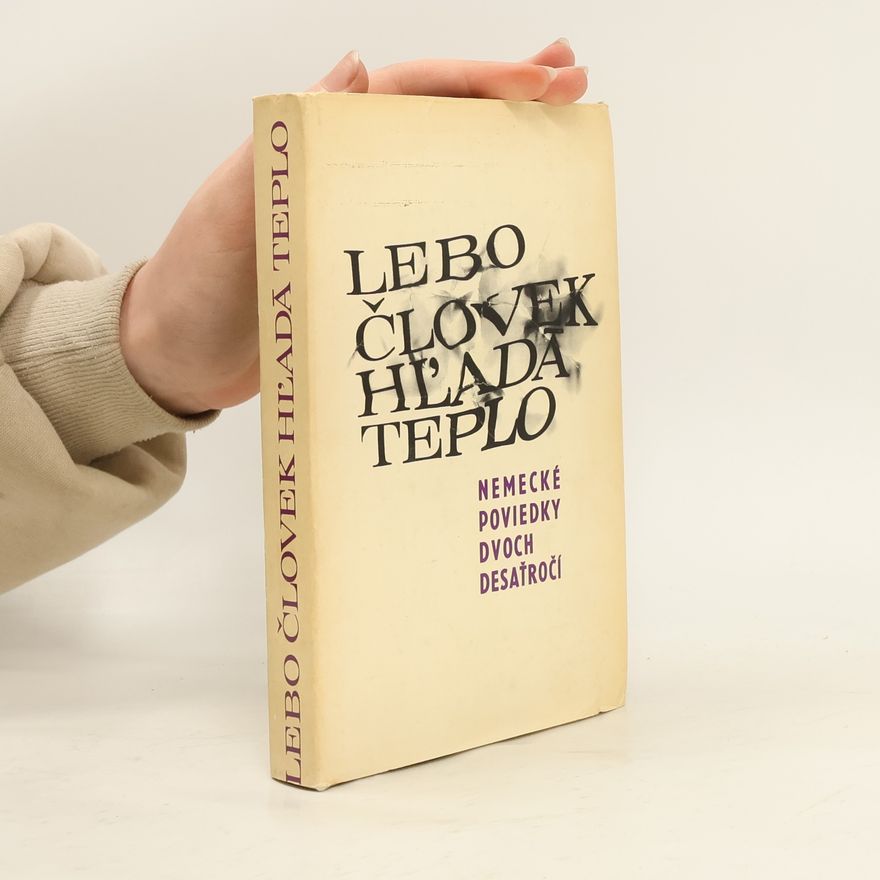 Autorenkollektiv Lebo človek hľadá teplo. Nemecké poviedky dvoch desaťročí