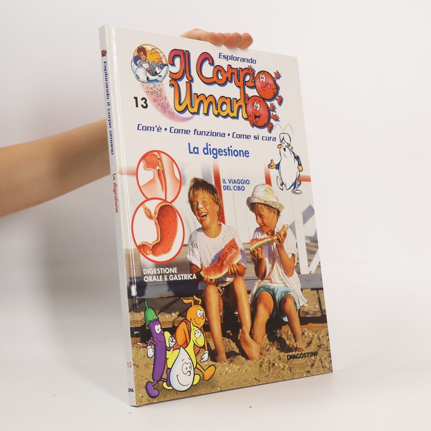 Collectif d'auteurs Esplorando Il Corpo Umano 13. La digestione