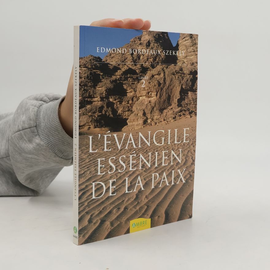 Edmund Bordeaux Szekely L'Évangile Essénien de la Paix