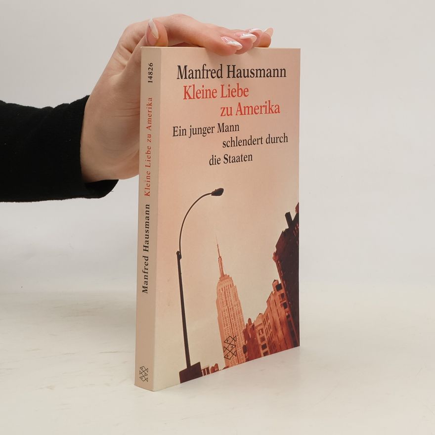 Manfred Hausmann Kleine Liebe zu Amerika