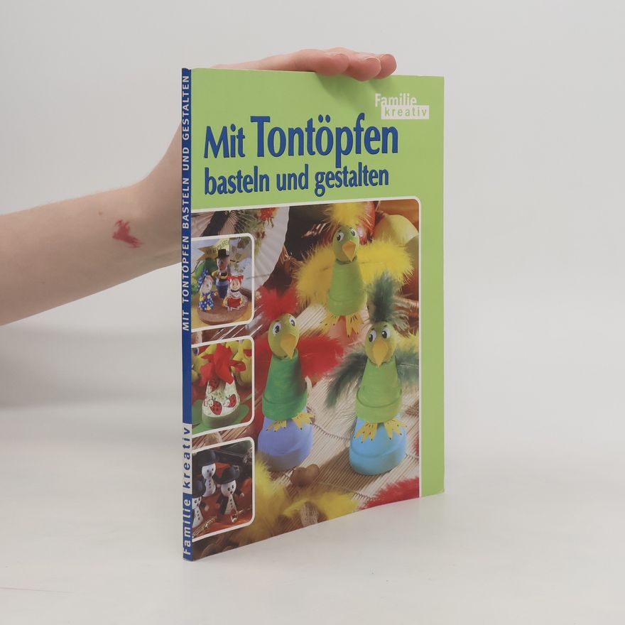 Kolektív autorov Familie kreativ: Mit Tontöpfen basteln und gestalten