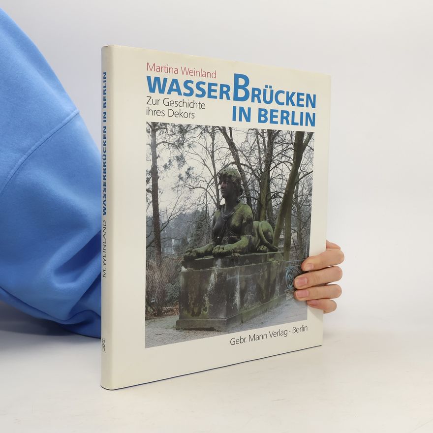 Martina Weinland Wasserbrücken in Berlin