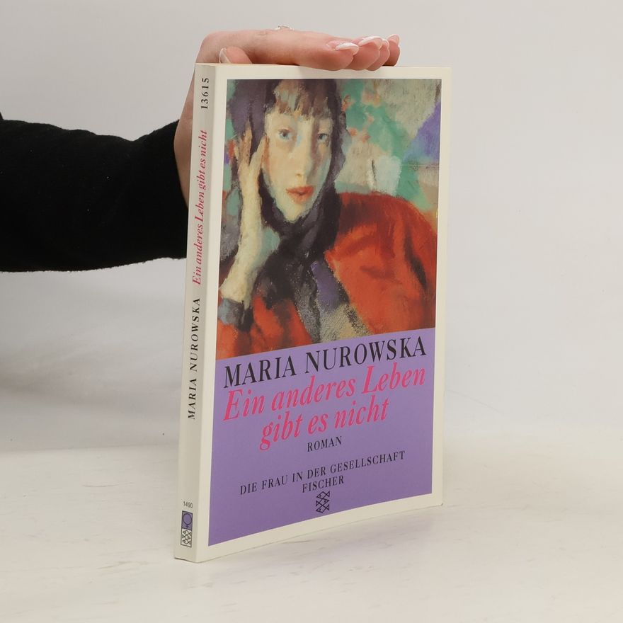 Maria Nurowska Ein anderes Leben gibt es nicht