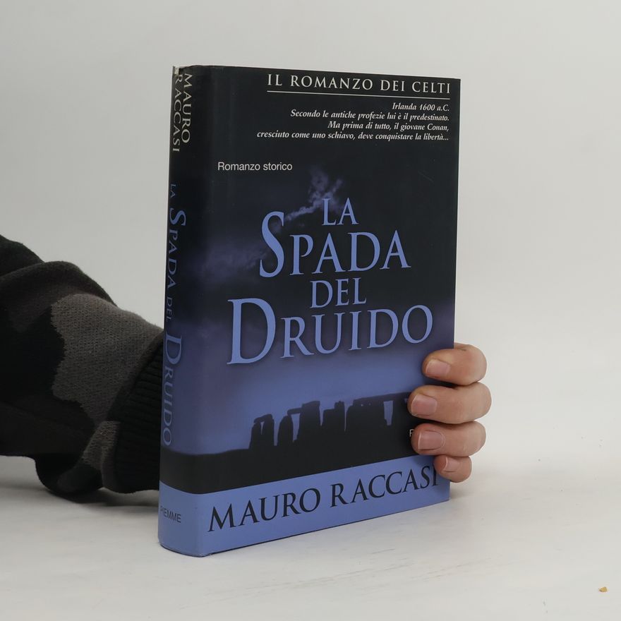 Mauro Raccasi Il romanzo dei Celti: La spada del druido
