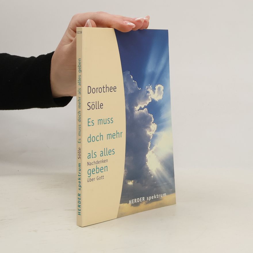 Dorothee Sölle Es muss doch mehr als alles geben