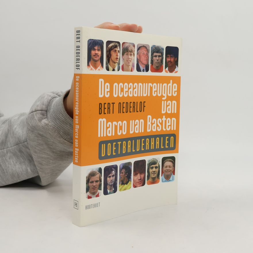 Bert Nederlof De oceaanvreugde van Marco van Basten