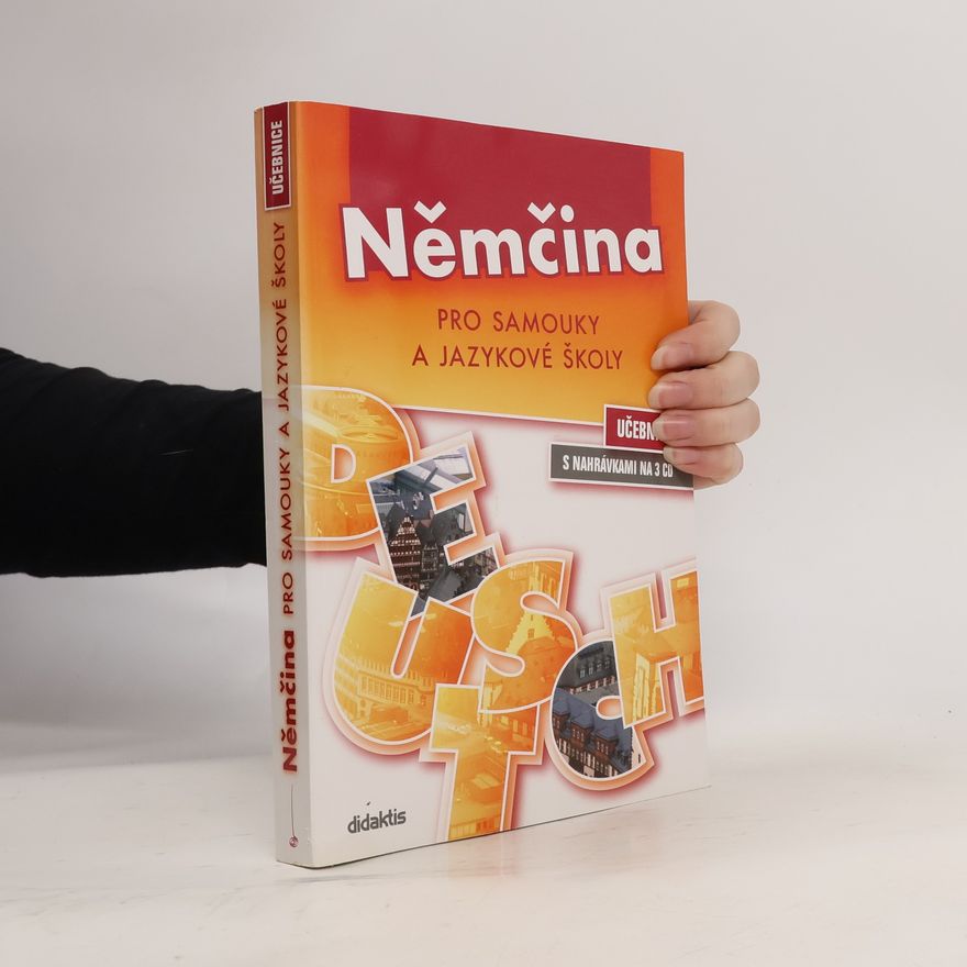 Kolektiv autorů Němčina pro samouky a jazykové školy. učebnice s nahrávkami na 3 CD