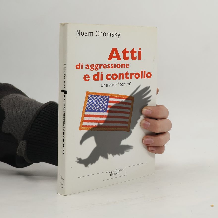 Noam Chomsky Atti di aggressione e di controllo