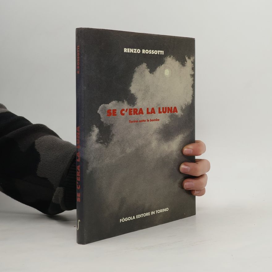 Renzo Rossotti Se c'era la luna